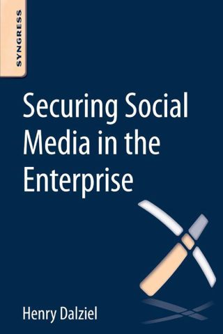 دانلود کتاب تأمین امنیت رسانه‌های اجتماعی در سازمان ۲۰۱۵ Securing Social Media in the Enterprise 2015