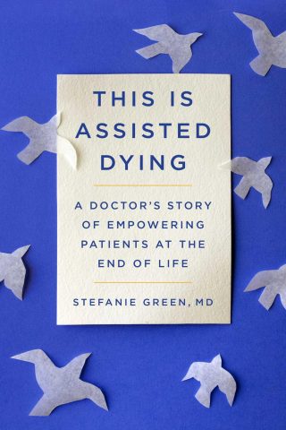 دانلود کتاب این مرگ یاری‌شده است ۲۰۲۲ This Is Assisted Dying 2022