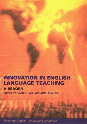 دانلود نسخه کامل کتاب Innovation in English Language Teaching: A Reader (Teaching English Language Worldwide)