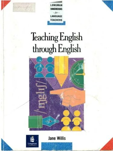 دانلود نسخه کامل کتاب Teaching English Through English: A Course in Classroom Language and Techniques