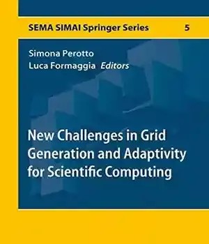 دانلود کتاب New Challenges in Grid Generation and Adaptivity for Scientific Computing