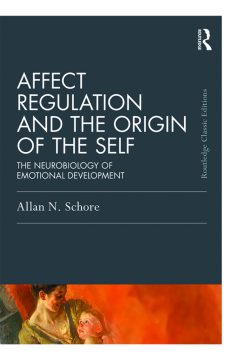 دانلود کتاب تنظیم عاطفه و خاستگاه خود ۲۰۱۵ Affect Regulation and the Origin of the Self 2015