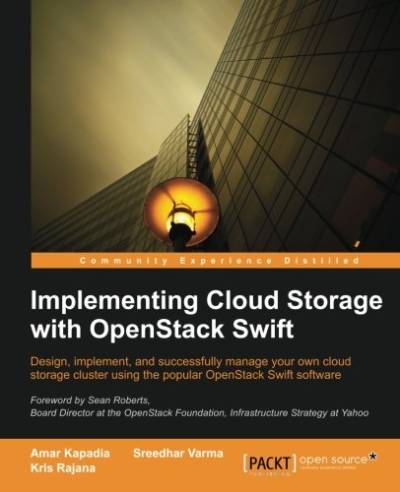 دانلود کتاب Implementing cloud storage with OpenStack Swift : design, implement, and successfully manage your own cluster using the popular software