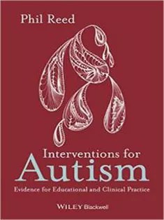 دانلود کتاب Interventions for Autism: Evidence for Educational and Clinical Practice