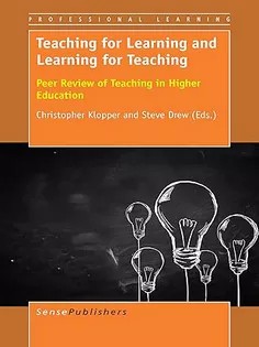 دانلود کتاب Teaching for Learning and Learning for Teaching: Peer Review of Teaching in Higher Education
