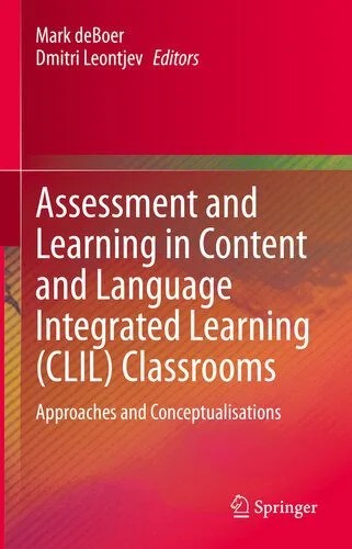 دانلود نسخه کامل کتاب Assessment and Learning in Content and Language Integrated Learning (CLIL) Classrooms: Approaches and Conceptualisations