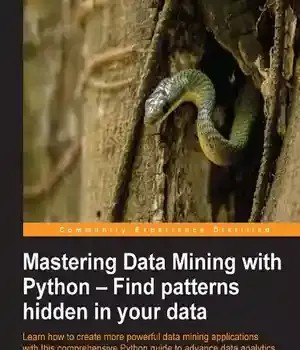 دانلود کتاب Mastering Data Mining with Python – Find Patterns Hidden in Your