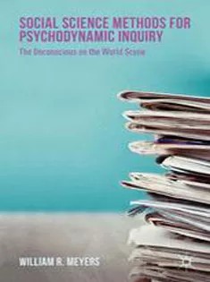 دانلود کتاب Social Science Methods for Psychodynamic Inquiry: The Unconscious on the World Scene