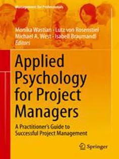 دانلود کتاب Applied Psychology for Project Managers: A Practitioner’s Guide to Successful Project Management