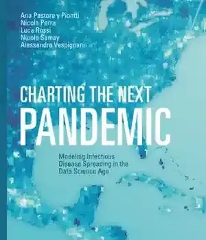 دانلود کتاب Charting the Next Pandemic: Modeling Infectious Disease Spreading in Data Science Age