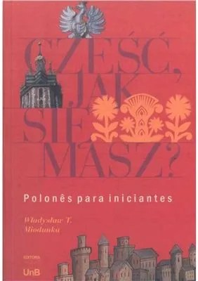 دانلود نسخه کامل کتاب Cześć, Jak się masz. Polonês para iniciantes