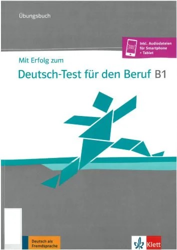 دانلود نسخه کامل کتاب Mit Erfolg zum Deutsch-Test für den Beruf B1: Übungsbuch mit Audios