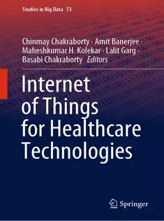 دانلود کتاب Internet of Things for Healthcare Technologies