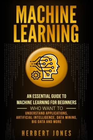 دانلود کتاب Machine Learning: An Essential Guide to Machine Learning for Beginners