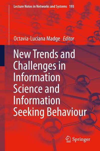 دانلود کتاب New Trends and Challenges in Information Science Seeking Behaviour: 193 (Lecture Notes Networks Systems, 193)
