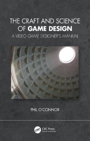 دانلود کتاب The Craft and Science of Game Design: A Video Game Designer’s Manual