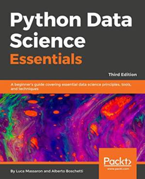 دانلود کتاب Python Data Science Essentials – Third Edition: A Beginner’s Guide Covering Essential Data Science Principles, Tools, and Techniques