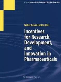 دانلود کتاب Incentives for Research, Development, and Innovation in Pharmaceuticals