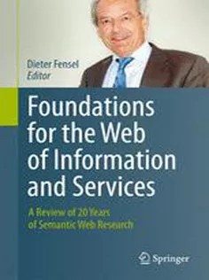 دانلود کتاب Foundations for the Web of Information and Services: A Review of 20 Years of Semantic Web Research