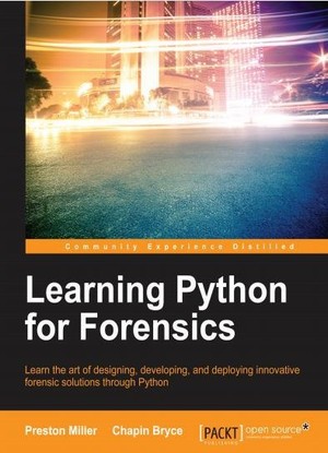 دانلود کتاب Learning Python For Forensics by Preston Miller,Chapin Bryce