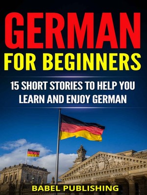 دانلود کتاب German for Beginners 15 Short Stories to Help You Learn