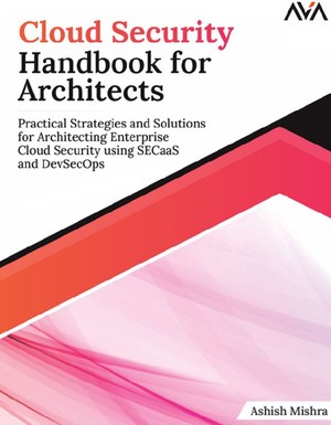 دانلود کتاب Cloud Security Handbook for Architects Practical Strategies and