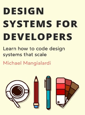 دانلود کتاب Design systems for developers Learn how to code design systems that