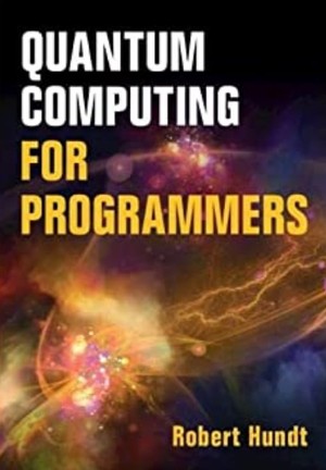 دانلود کتاب Quantum Computing for Programmers (Robert Hundt) (Z-Library)