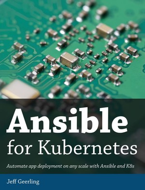 دانلود کتاب Ansible for Kubernetes Automate app deployment on any scale with