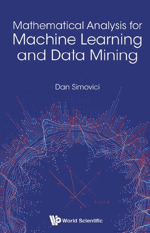 دانلود کتاب Mathematical Analysis For Machine Learning And Data Mining
