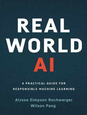 دانلود کتاب Real World AI A Practical Guide for Responsible Machine Learning
