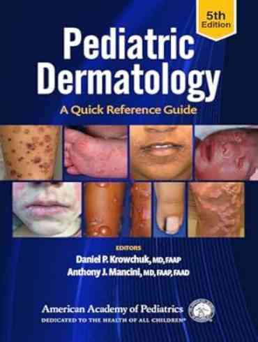 دانلود کتاب Pediatric Dermatology: A Quick Reference Guide 5th Edition