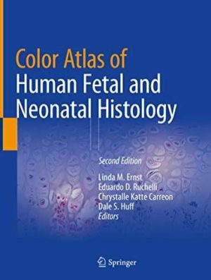 دانلود کتاب Color Atlas of Human Fetal and Neonatal Histology 2nd Edition