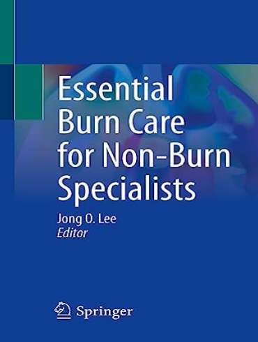 دانلود کتاب Essential Burn Care for Non-Burn Specialists 1st Edition