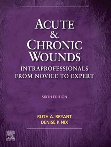 دانلود کتاب Acute and Chronic Wounds: Intraprofessionals from Novice to Expert 6th Edition