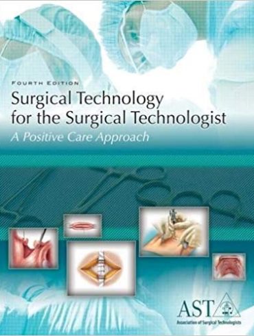 دانلود کتاب Surgical Technology for the Surgical Technologist: A Positive Care Approach 4th Edition