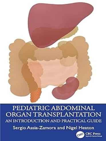دانلود کتاب Pediatric Abdominal Organ Transplantation: An Introduction and Practical guide 1st Edition