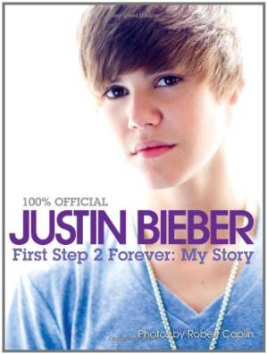 دانلود کتاب Justin Bieber: First Step 2 Forever (100% Official)