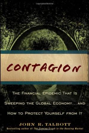 دانلود کتاب Contagion: The Financial Epidemic That is Sweeping the Global Economy… and How to Protect Yourself from It