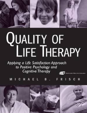 دانلود کتاب Quality of Life Therapy: Applying a Life Satisfaction Approach to Positive Psychology and Cognitive Therapy