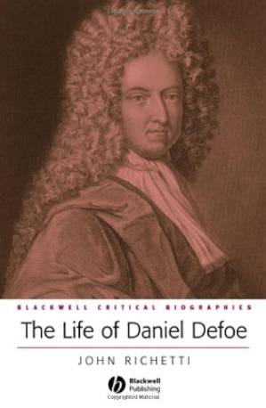 دانلود کتاب The Life of Daniel Defoe: A Critical Biography (Blackwell Critical Biographies)