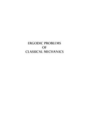 دانلود کتاب Ergodic Problems of Classical Mechanics (The Mathematical physics monograph series)