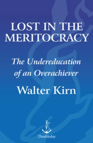 دانلود کتاب Lost in the Meritocracy: The Undereducation of an Overachiever