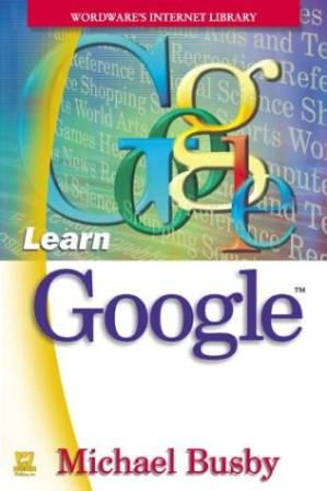 دانلود کتاب Learn Google (Wordware’s Internet Library)