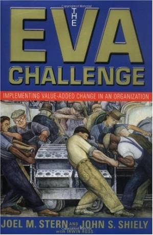 دانلود کتاب The EVA Challenge: Implementing Value Added Change in an Organization