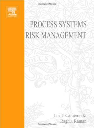 دانلود کتاب Process Systems Risk Management, Volume 6 (Process Systems Engineering)