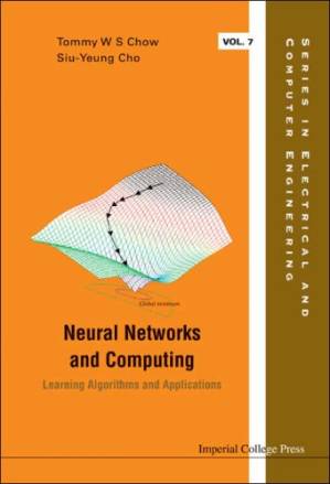 دانلود کتاب Neural Networks and Computing: Learning Algorithms and Applications (Series in Electrical and Computer Engineering)