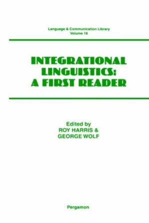 دانلود کتاب Integrational Linguistics: A First Reader