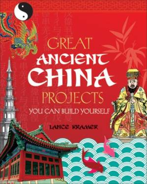 دانلود کتاب Great Ancient China Projects You Can Build Yourself (Build It Yourself series)