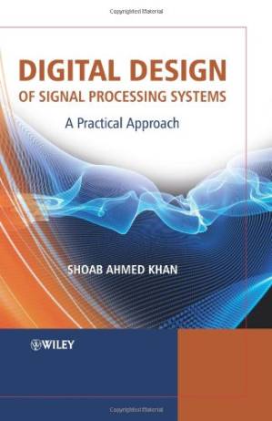 دانلود کتاب Digital Design of Signal Processing Systems: A Practical Approach